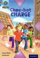 Project X Origins: Brown Book Band, Oxford Level 9: Chocolate: Choc-Bot Charge