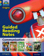 Project x Origins: Gold Book Band, Oxford Level 9: Communication: Guided Reading Notes