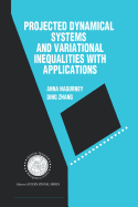 Projected Dynamical Systems and Variational Inequalities with Applications
