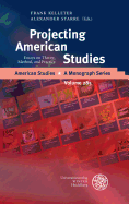 Projecting American Studies: Essays on Theory, Method, and Practice