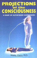 Projections of Consciousness: A Diary of Out-Of-Body Experiences