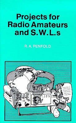 Projects for Radio Amateurs and SWLs - Penfold, R. A.