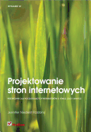 Projektowanie Stron Internetowych. Przewodnik Dla Pocz?tkuj?cych Webmasterow Po Html5, Css3 I Grafice. Wydanie IV