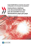 Projet OCDE/G20 sur l'rosion de la base d'imposition et le transfert de bnfices Instructions relatives  la documentation des prix de transfert et aux dclarations pays par pays