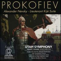 Prokofiev: Alexander Nevsky; Lieutenant Kij Suite - Alisa Kolosova (mezzo-soprano); University of Utah A Capella Choir (choir, chorus);...