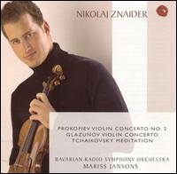 Prokofiev, Glazunov, Tchaikovsky: Violin Concertos - Nikolaj Znaider (violin); Bavarian Radio Symphony Orchestra; Mariss Jansons (conductor)