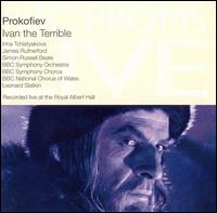 Prokofiev: Ivan the Terrible - Irina Tschistiakova (mezzo-soprano); James Rutherford (bass baritone); Simon Russell Beale;...