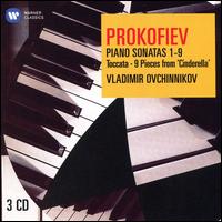 Prokofiev: Piano Sonatas 1-9; Toccata; 9 Pieces from Cinderella - Vladimir Ovchinnikov (piano)
