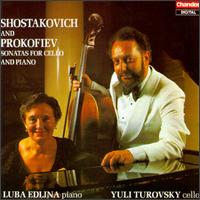 Prokofiev & Shostakovich: Cello Sonatas - Luba Edlina (piano); Yuli Turovsky (cello)