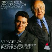 Prokofiev & Shostakovich: Violin Concertos No. 2 - Maxim Vengerov (violin); London Symphony Orchestra; Mstislav Rostropovich (conductor)