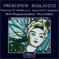 Prokofjew: Sonate op. 19; Ballade op. 15; Roslavetz: Sonate (1921); Mditation - Boris Pergamenschikow (cello); Pavel Gililov (piano)