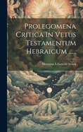 Prolegomena Critica In Vetus Testamentum Hebraicum ......