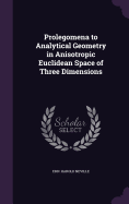 Prolegomena to Analytical Geometry in Anisotropic Euclidean Space of Three Dimensions