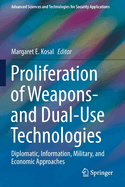 Proliferation of Weapons- And Dual-Use Technologies: Diplomatic, Information, Military, and Economic Approaches