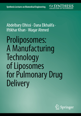 Proliposomes: A Manufacturing Technology of Liposomes for Pulmonary Drug Delivery - Elhissi, Abdelbary, and Elkhalifa, Dana, and Khan, Iftikhar