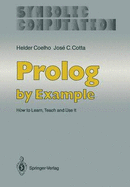 PROLOG by Example: How to Learn, Teach and Use It - Cotta, Jose C, and Coelho, Helder