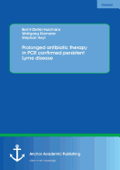 Prolonged Antibiotic Therapy in PCR Confirmed Persistent Lyme Disease