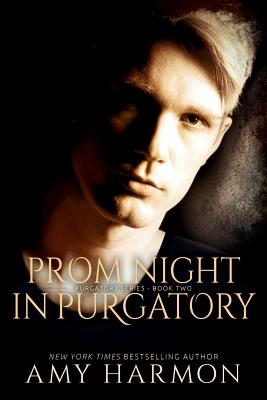 Prom Night in Purgatory: Purgatory Series - Book Two - Harmon, Amy