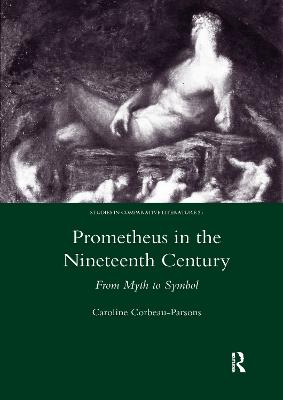 Prometheus in the Nineteenth Century: From Myth to Symbol - Corbeau-Parsons, Caroline