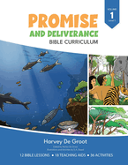 Promise and Deliverance Bible Curriculum: Volume 1, Level 1