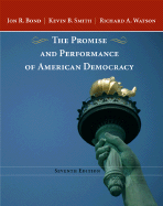 Promise and Performance of American Democracy - Bond, Jon R, and Watson, Richard A, Professor (Screenwriter), and Smith, Kevin B