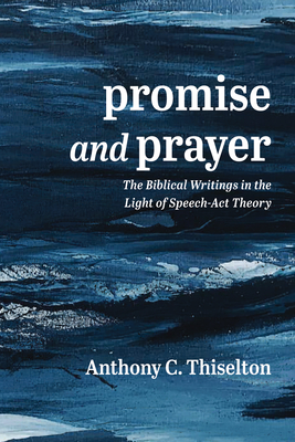 Promise and Prayer - Thiselton, Anthony C