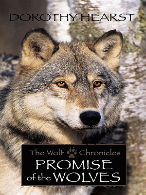 Promise of the Wolves: The Wolf Chronicles - Hearst, Dorothy