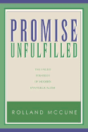 Promise Unfulfilled: The Failed Strategy of Modern Evangelicalism