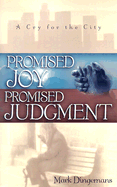 Promised Joy, Promised Judgment: A Cry for the City