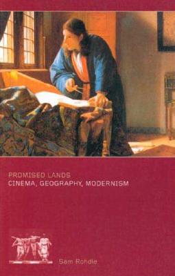 Promised Lands: Cinema, Geography, Modernism - Rohdie, Sam
