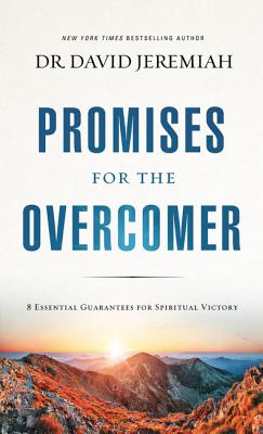 Promises for the Overcomer: 8 Essential Guarantees for Spiritual Victory - Jeremiah, David, Dr.