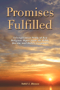 Promises Fulfilled: A Comparative Study of Key Religious Topics from the Bible, Qur'n, and Bah' Scriptures