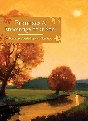 Promises to Encourage Your Soul - Barbour Publishing, Inc, and Compiled by Barbour Staff