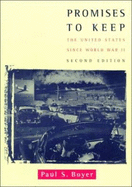 Promises to Keep: The United States Since World War II - Boyer, Paul S, and Boyer, Ernest L