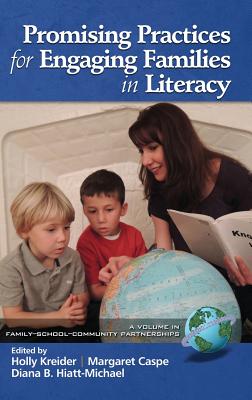 Promising Practices for Engaging Families in Literacy (Hc) - Kreider, Holly, Dr. (Editor), and Caspe, Margaret (Editor), and Hiatt-Michael, Diana B (Editor)