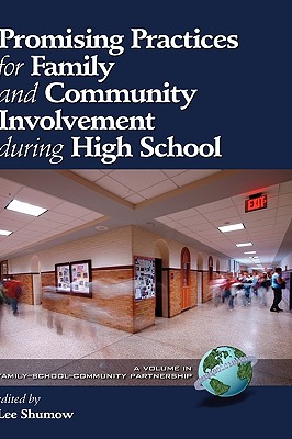 Promising Practices for Family and Community Involvement during High School (HC) - Shumow, Lee (Editor)