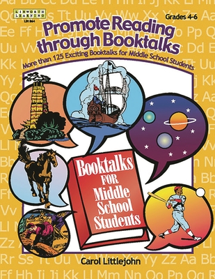 Promote Reading Through Booktalks: Highlights of 100 Exciting Books for Middle School Students - Littlejohn, Carol