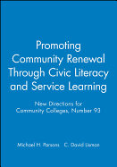 Promoting Community Renewal Through Civic Literacy and Service Learning: New Directions for Community Colleges, Number 93