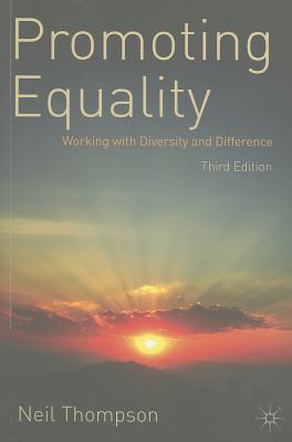 Promoting Equality: Working with Diversity and Difference - Thompson, Neil