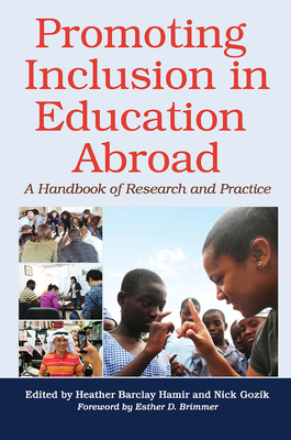 Promoting Inclusion in Education Abroad: A Handbook of Research and Practice - Gozik, Nick J. (Editor), and Barclay Hamir, Heather (Editor)