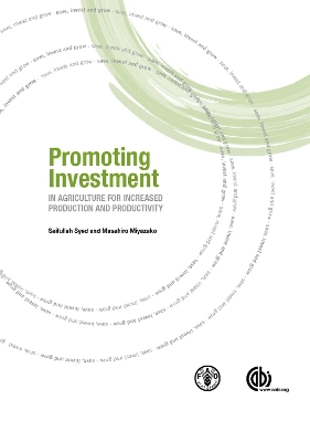 Promoting Investment in Agriculture for Increased Production and Productivity - Syed, Saifullah, and Miyazako, Masahiro