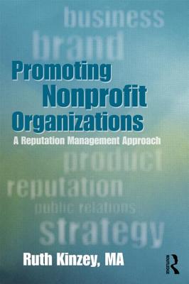 Promoting Nonprofit Organizations: A Reputation Management Approach - Kinzey, Ruth Ellen
