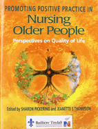 Promoting Positive Practice in Nursing Older People: Perspectives on Quality of Life