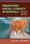 Promoting Racial Literacy in Schools: Differences That Make a Difference