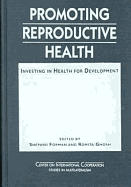 Promoting Reproductive Health: Investing in Health for Development