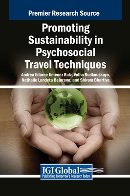 Promoting Sustainability in Psychosocial Travel Techniques - Jimenez Ruiz, Andrea Edurne (Editor), and Rudkouskaya, Volha (Editor), and Bejarano, Nathalie Landeta (Editor)