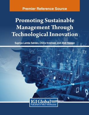 Promoting Sustainable Management Through Technological Innovation - Lamba Sahdev, Supriya (Editor), and Krishnan, Chitra (Editor), and Hassan, Ahdi (Editor)