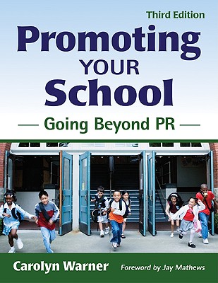 Promoting Your School: Going Beyond PR - Warner, Carolyn (Editor)