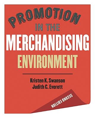 Promotion in the Merchandising Environment 2nd Edition - Swanson, Kristen K, and Everett, Judith C