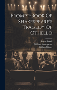 Prompt-book Of Shakespeare's Tragedy Of Othello